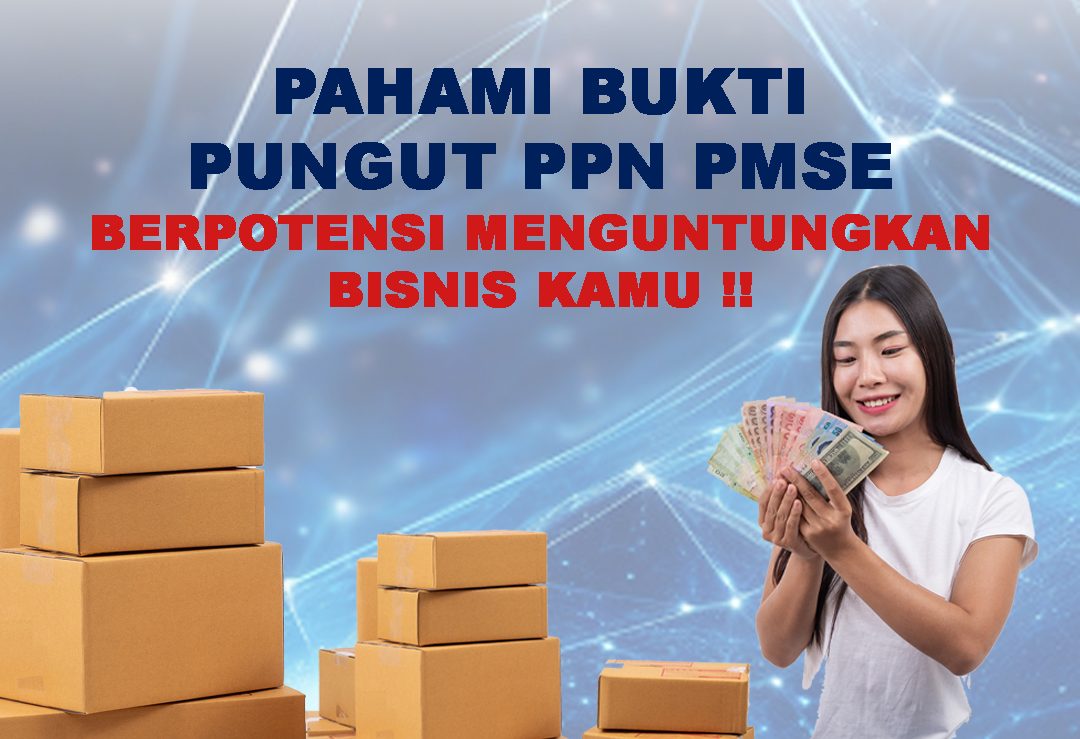 Memahami Bukti Pungut Ppn Pmse Yang Berpotensi Menguntungkan Bisnis